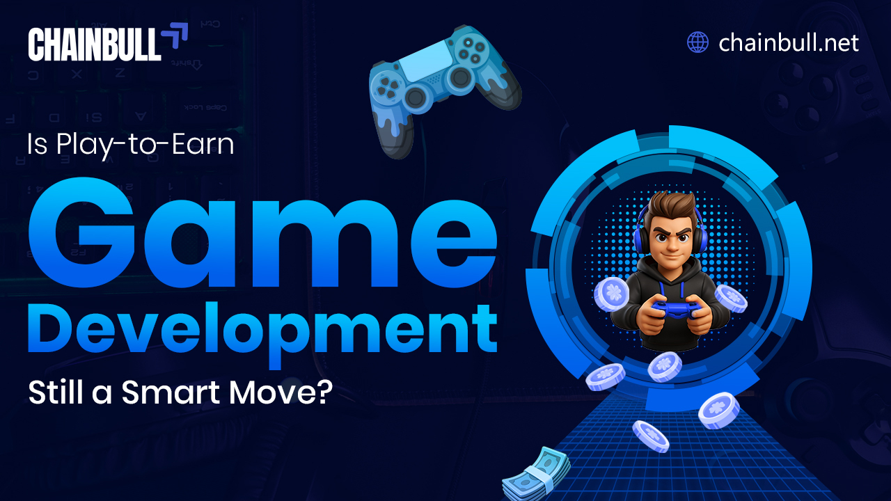 Image Banner on Is Play-to-Earn Game Development Still a Smart Move?