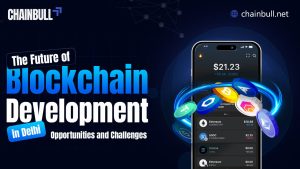 Blog banner on The Future Of Blockchain Development In Delhi: Opportunities And Challenges