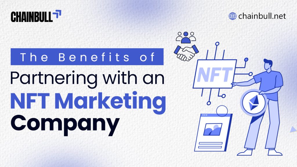 Blog banner on The Benefits of Partnering with an NFT Marketing Company