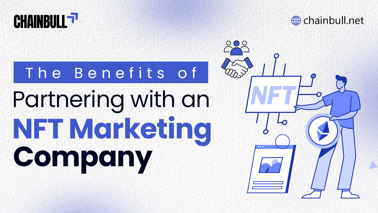 Blog banner on The Benefits of Partnering with an NFT Marketing Company