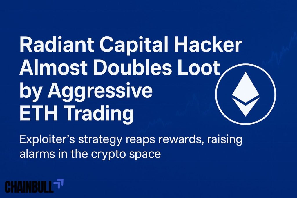 News Banne on Radiant Capital Hacker Almost Doubles Loot by Aggressive ETH Trading