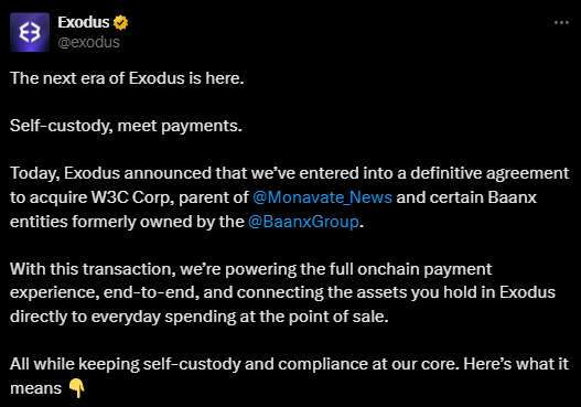 A tweet from Exodus announcing a new era focused on self-custody payments. It states that Exodus has entered into an agreement to acquire W3C Corp, parent of Monavate News and some Baanx entities. The message explains that this acquisition will enable a full on-chain payment experience connecting user assets in Exodus to real-world spending, while maintaining self-custody and compliance.