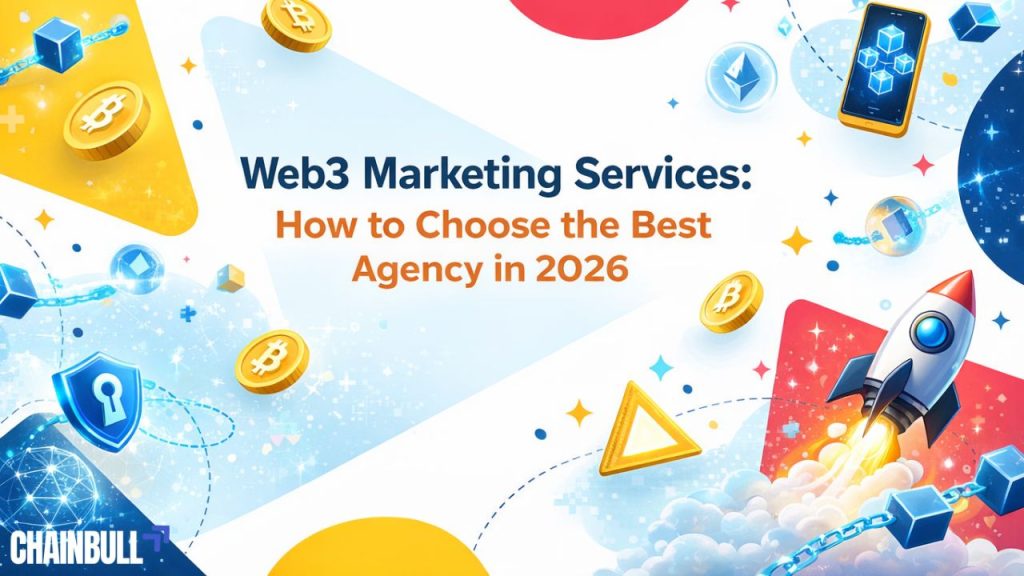 Web3 Marketing Services: How to Choose the Best Agency in 2026