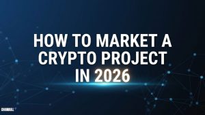 how to market a crypto project in 2026