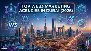 Top Web3 Marketing Agencies in Dubai (2026): The Only List That Actually Helps You Choose